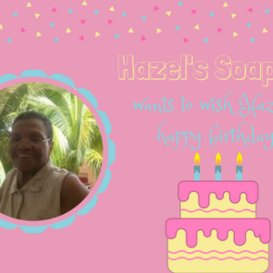 Celebrating Hazel (Gramma) of Hazel’s Soapery